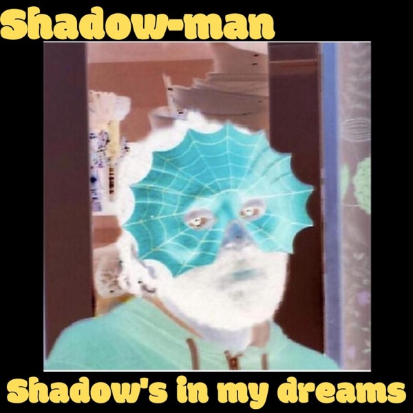 Shadow's In My Dreams