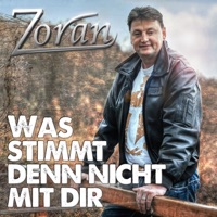 ZORAN - Was stimmt denn nicht mit dir
