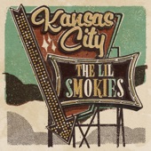The Lil Smokies - Kansas City