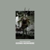 Going Nowhere - Single