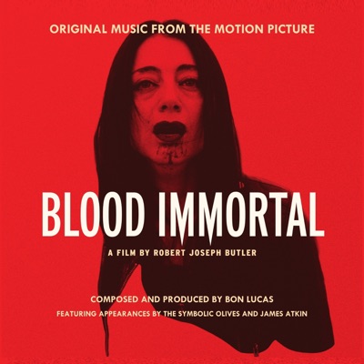 Blood Immortal (Original Music from the Motion Picture)