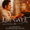 Lut Gaye (feat. Emraan Hashmi) - Jubin Nautiyal