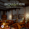 Dragon Age: Inquisition - Songs of the Exalted Council - EP - EA Games Soundtrack