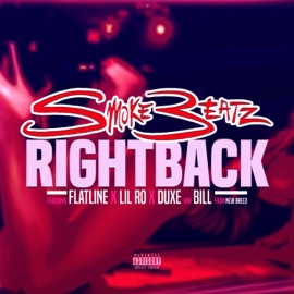 Right Back (feat. Flatline, Lil Ro, Duxe & Billy) Smokebeatz