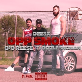 Opp Smoke (feat. Tj Dizzle Snoman & O$o Reese) [Remix] Dee3x