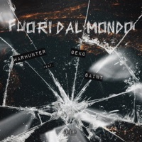 Fuori dal mondo (feat. Geko & Saint) - Single - Warhunter