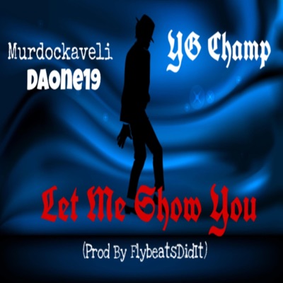 Let Me Show U (feat. YG Champ) - Single