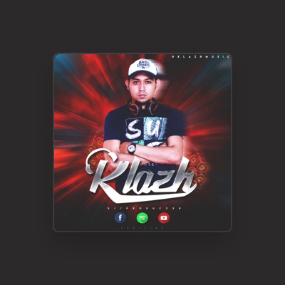 Écoutez DJ kLazH, regardez des vidéoclips, lisez la biographie, consultez les dates de tournée et plus encore !