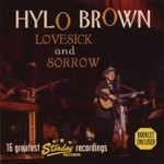 Hylo Brown - Lovesick and Sorrow