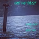 Who We Trust feat Craig Xen Single