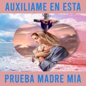 Auxiliame en Esta Prueba Madre Mia artwork