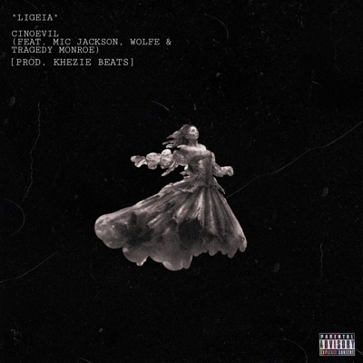 Ligeia (feat. Mic Jackson, Charlie Wolfe, Tragedy Monroe & Khezie Beats) - Single