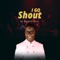 I Go Shout - Bawor Ade lyrics