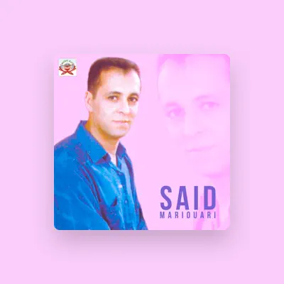 Listen to Said Mariouari, watch music videos, read bio, see tour dates & more!