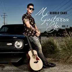 Mi Guitarra y Yo, Vol. 2 - Regulo Caro