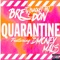 Quarantine (feat. $MoneyMal$) - Bre The Bucket Hat Don lyrics