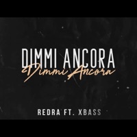 Dimmi Ancora (feat. XBass) - Single - Redra
