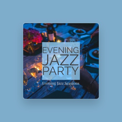 Listen to Evening Jazz Sessions, watch music videos, read bio, see tour dates & more!