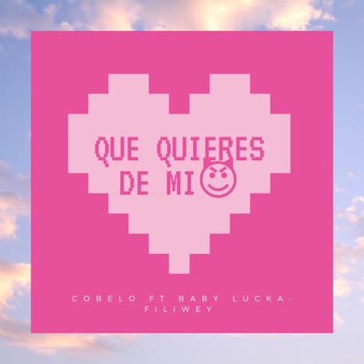 Que Quieres de Mi? (feat. Fili Wey & Baby Lucka) - Single