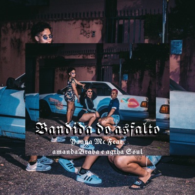 Bandidas do Asfalto (feat. Agatha sou & Amanda braba) - Single