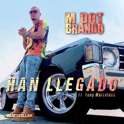 Han Llegado (feat. Yung Marcelona) - Single