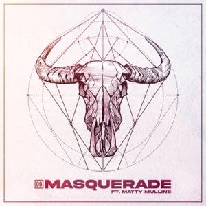 Masquerade (feat. Matty Mullins) - Single