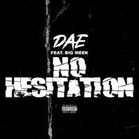 No Hesitation (feat. Big Meek) - Single - DAE