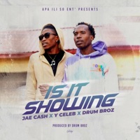 Is It Showing (feat. Y Celeb & Drum Broz) - Single - Jae Cash