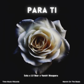 Para ti (feat. Sota, Lil Bear, Yandri Mosquera & Marvin On The Beats) Time Music