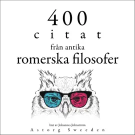 400 citat från antika romerska filosofer: Samling av de bästa citat