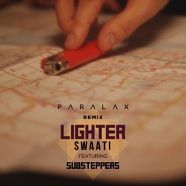 Lighter (feat. Substeppers) [Paralax Remix] Swaati