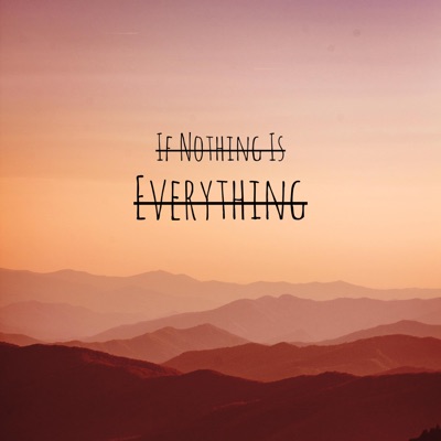 If Nothing Is Everything (Deluxe)