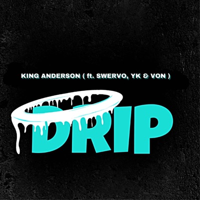 Drip (feat. Swervo, YK & Von) - Single