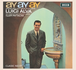 Ay-ay-ay - Spanish and Latin American Songs by Luigi Alva