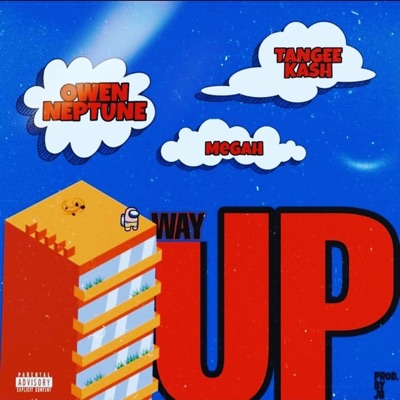 Way Up (feat. TangeeKash & MeGah) - Single