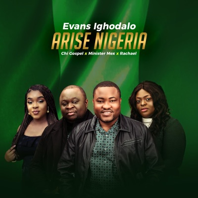 Arise Nigeria (feat. Minister Mex, Racheal & Chigospel) - Single