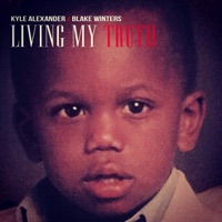 Living My Truth (feat. Blake Winters) - Single - Kyle Alexander