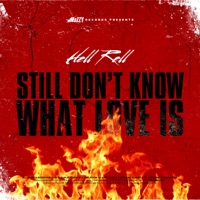 Still Don't Know What Love Is - Hell Rell