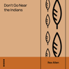 Don't Go Near the Indians - Rex Allen