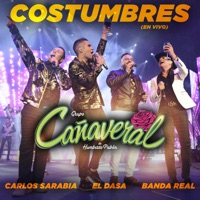 Costumbres (Desde El Auditorio Nacional) [feat. Carlos Sarabia, El Dasa & Banda Real] - Single - Grupo Cañaveral de Humberto Pabón