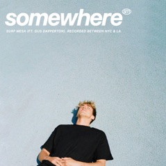 Somewhere (feat. Gus Dapperton) - Single