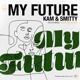 My Future feat Kam Smitty Gorm Helfjord Single