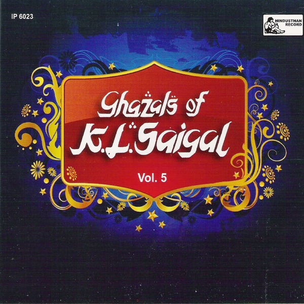 Ghazals of K. L. Saigal - Vol-5