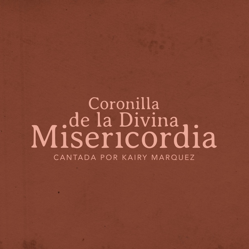 Coronilla de la Divina Misericordia - Kairy Marquez: Song Lyrics, Music ...