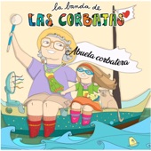 La Banda De Las Corbatas - La Abuela Corbatera (feat. Pedro Borgobello & Hugo Figueras)