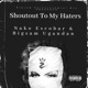 Shoutout To My Haters feat Goofy Bigsam Ugandan Single