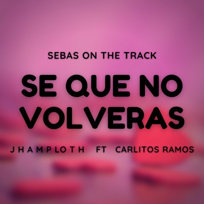Se Que No Volverás (feat. Carlitos Ramos) - Single