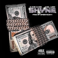 Shyne (feat. Axel Leon) - Single - G.o Aka Game Over