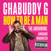 How to Be a Man - Chabuddy G