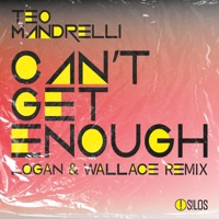 Can't Get Enough (Logan & Wallace Remix) - Single - Teo Mandrelli